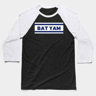 Bat Yam City in Israel Flag Colors Baseball T-Shirt